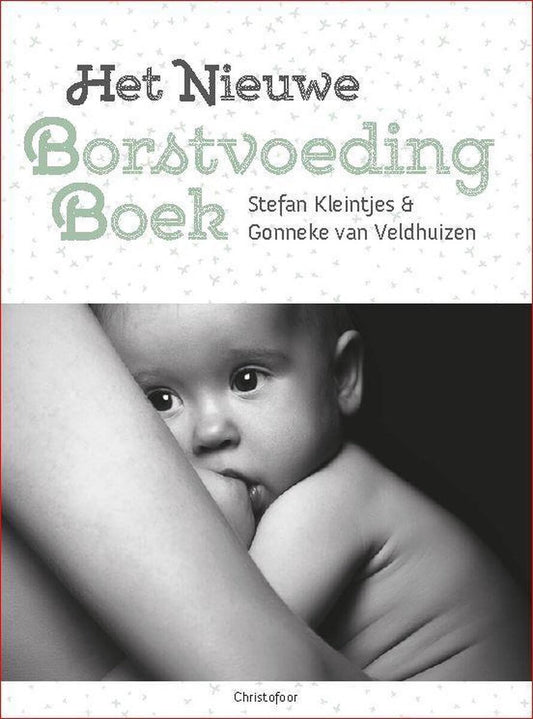 Het Nieuwe Borstvoeding Boek - Stefan Kleintjes en Gonneke Veldhuizen-Staas